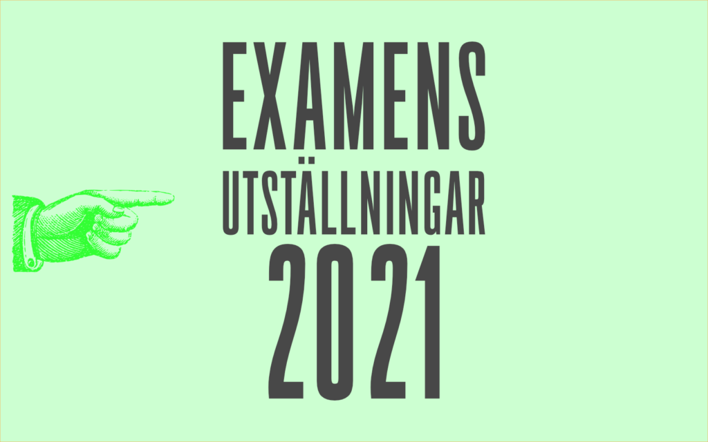 Examensutställningar 2021. Grafik: Lamin Kivelä.